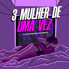 3 Mulher de uma Vez