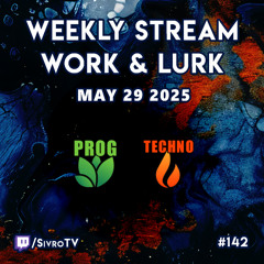 Live @ Twitch.tv/SivroTV - 05/29/2025 [Work & Lurk]