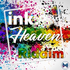 Ink. Heaven Riddim
