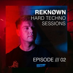 REKNØWN - Hard Techno Sessions Episode /// 02