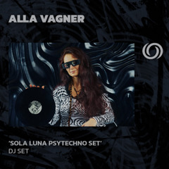 ALLA VAGNER 'Sola Luna Psytechno Set' | 30/01/2025