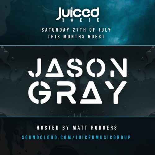 Juiced Radio With Guest Jason Gray & Hosted By Matt Rodgers Episode 9