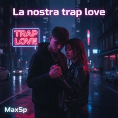 La nostra TRAP love