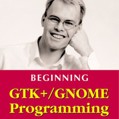 [Access] EPUB 💚 Beginning GTK+ and GNOME by  Peter Wright [EBOOK EPUB KINDLE PDF]