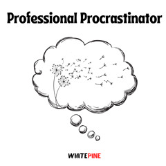 Professional Procrastinator - Single