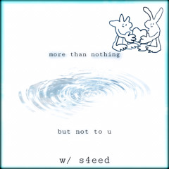 wcs x s4eed - more than nothing
