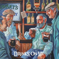 Drinks On Me