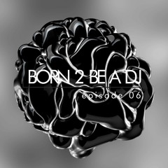 DJ ALEX Pres. Born 2 Be A DJ ep. 06 (2022-12-16)