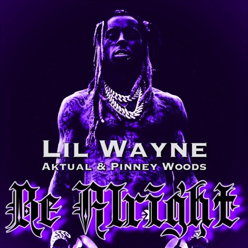 Aktual, Lil Wayne & Pinney Woods - Be Alright (Slowed Down)