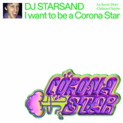 Residents: Starsand - I want to be a Corona Star