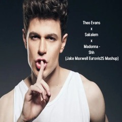 Theo Evans x Sakalem x Madonna - Shh (Jake Maxwell Eurovis25 Mashup) (Free Download)