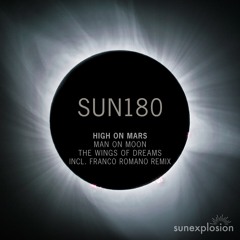 SUN180: High On Mars - Man On Moon (Original Mix) [Sunexplosion]