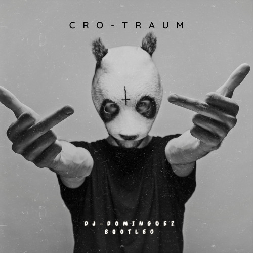 Cro - Traum (Dj-Dominguez Bootleg)