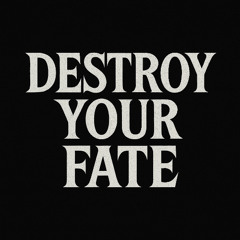 Destroy Your Fate