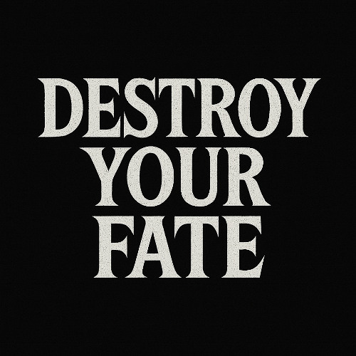 Destroy Your Fate