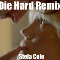 *Male Version* Die Hard Remix - Stela Cole