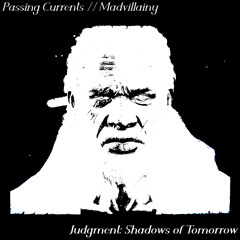Passing Currents||Madlib - "Judgment: Shadows of Tomorrow"