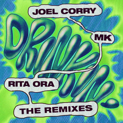 Joel Corry x MK x Rita Ora - Drinkin' (Joel Corry Mainstage Mix)