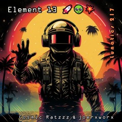 Lunatics 217 /💫💨 Element 13🚀👽💥 / Ratzzz & joerxworx