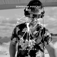 Zenebona Podcast 052 - Deepairick
