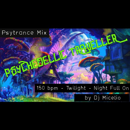 Psychedellic Traveller DJ Set - Free Download