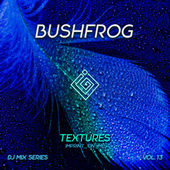 IMPRINT_ON_ME_TEXTURES VOL. 13 (BushFrog)