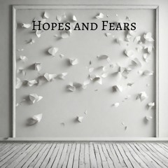 Hopes And Fears