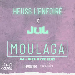 Heuss L'enfoiré & Jul - Moulaga (Dj Juize Hype Edit) (FREE DOWNLOAD)