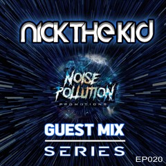 Noise Pollution Guest Mix Series - Episode 020 - Nick The Kid