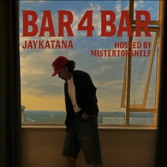 jaykatana - bar 4 bar {mistertopshelf exclusive}