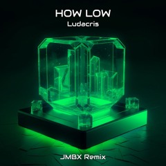 Ludacris - How Low (JMBX Remix)