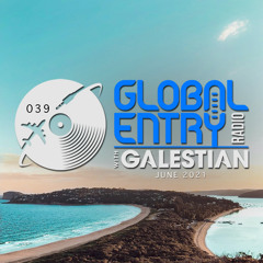 Global Entry Radio 039 [June 2021]