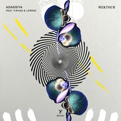 Adassiya ft. P.Rivas & Lorenz - Mektoub
