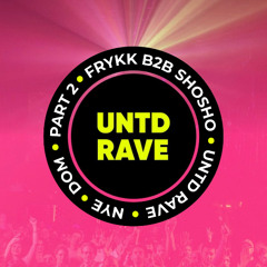 Frykk b2b Shosho UNTD RAVE @ DOM Part 2