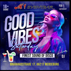 Good Vibes Saturday Party(M1 Eventbar 1.02.2025)