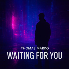 Waiting for you