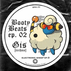 BootyBeats Ep.02 - Gis̄ [techno]