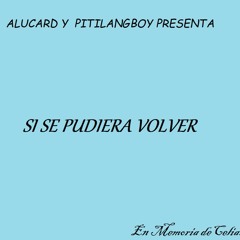 si se pudiera volver W/pitilangboy