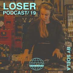 Loser Podcast 019 - Soela