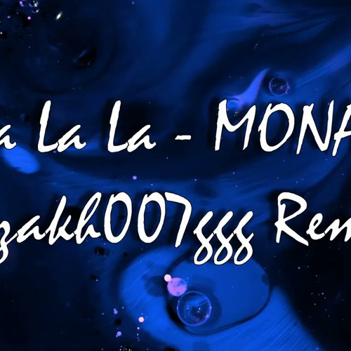 Stream La La La - MONA ( Kazakh007ggg TikTok Remix) (BASS BOOSTED.