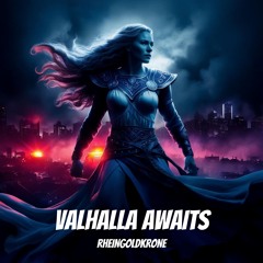 Valhalla awaits