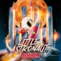 Niviro - Little Astronaut (JesseG Bootleg Edit)