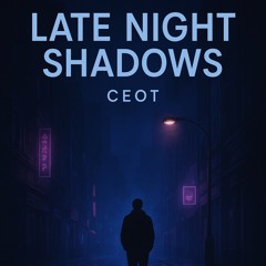 Late Night Shadows
