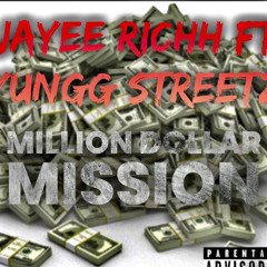 Jayee Richh ft Yungg Streetz - Million Dollar Mission