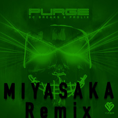 DC Breaks & Prolix - Purge - MIYASAKA REMIX