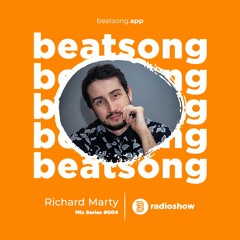 Beatsong Radioshow #004: Richard Marty