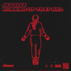 dEVOLVE - Running Up That Hill
