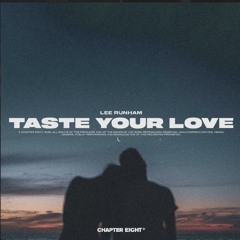 Lee Runham - Taste Your Love