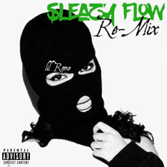 LIL ROME - Sleazy Flow Remix