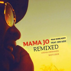 Mama Jo (feat. Idd Aziz) (Basti Grub Remix)